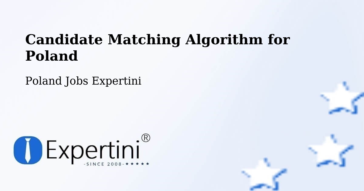 Candidate Matching Algorithm Overview – Toruń - Poland Jobs Expertini